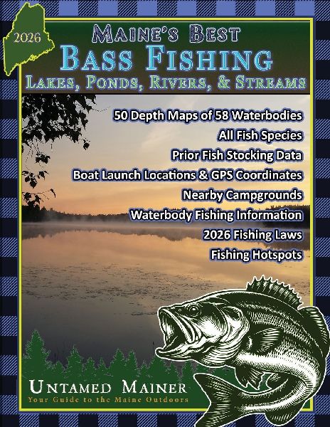 Maines Best Bass Fishing Lakes, Ponds, Rivers & Streams- 2026 Edition