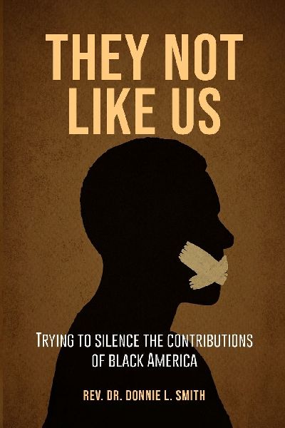 They Not Like Us: Trying to Silence the Voices of Black America
