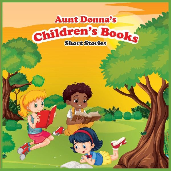 Aunt Donnas Childrens Book of Short Stories