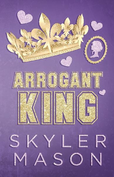 Arrogant King: An Enemies to Lovers College Romance