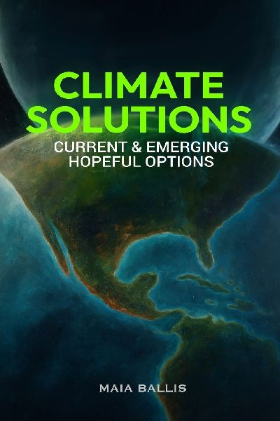 CLIMATE SOLUTIONS: Current & Emerging Hopeful Options