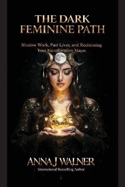 The Dark Feminine Path: Shadow Work, Past Lives, and Reclaiming Your Manifestation Magic