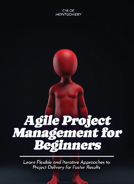 Agile Project Management for Beginners: Refine Your Delivery, Stage Presence, and Audience Engagement for Impactful Presentations