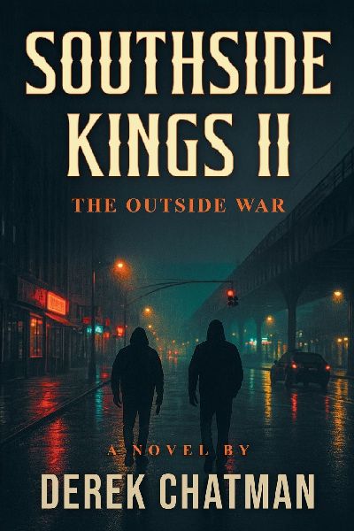 SOUTHSIDE KINGS: THE OUTSIDE WAR: Book Two Off The Southside Kings Series