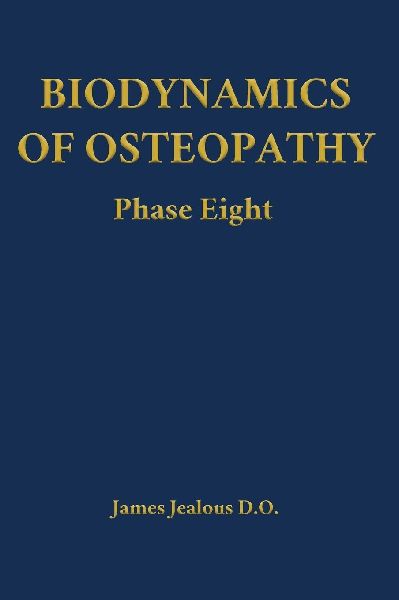 Biodynamics of Osteopathy Phase Eight