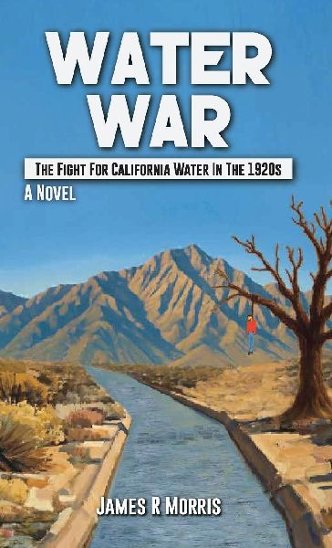 Water War: The Fight for California Water in the 1920s