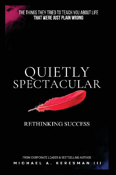Quietly Spectacular: Rethinking Success on Your Own Terms