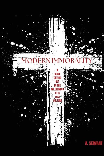 Modern Immorality: A Voice Crying Out in the Wilderness of a Lost Culture
