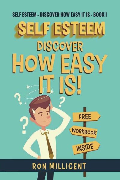 SELF ESTEEM - DISCOVER  HOW EASY IT IS