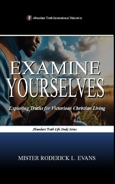 Examine Yourselves: Exploring Truths for Victorious Christian Living