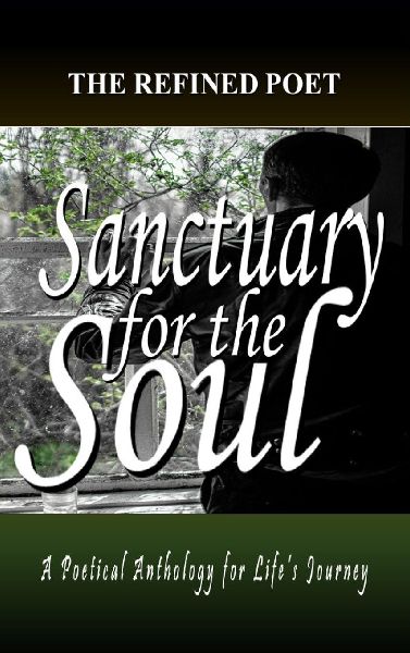Sanctuary for the Soul: A Poetical Anthology for Lifes Journey