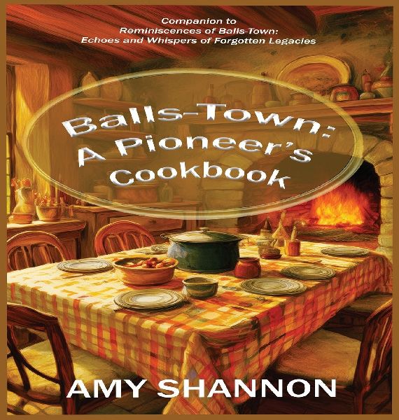 Balls-Town: A Pioneers Cookbook