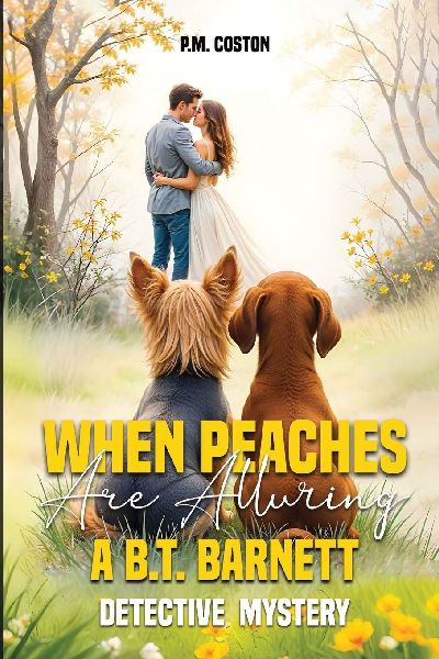 When Peaches Are Alluring: A B.T. Barnett Detective Mystery (B.T. Barnett, Private Investigator Book 3)