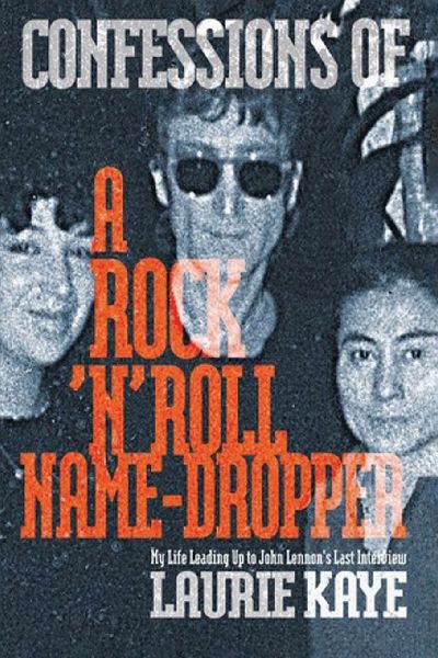 Confessions Of  A Rock N Roll Name Dropper