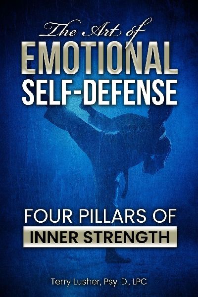 The Art of Emotional  Self-Defense: Four  Pillars of Inner Strength