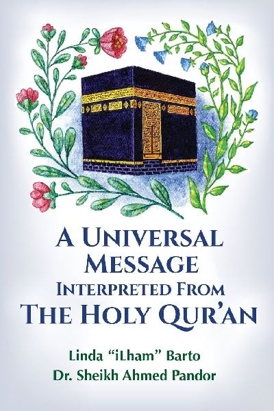 A Universal Message Interpreted from the Holy Quran