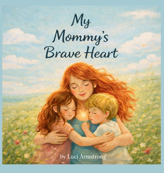 My Mommys Brave Heart