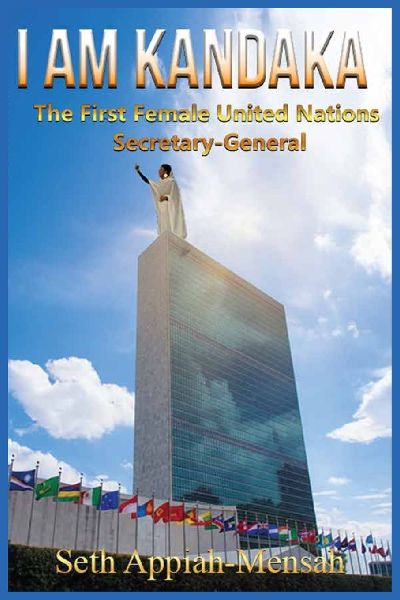 I Am Kandaka: The First Female United Nations Secretary-General