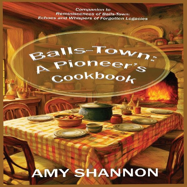 Balls-Town: A Pioneers Cookbook
