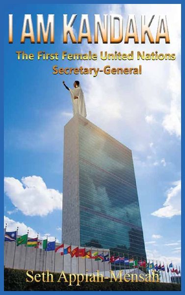 I Am Kandaka: The First Female United Nations Secretary-General