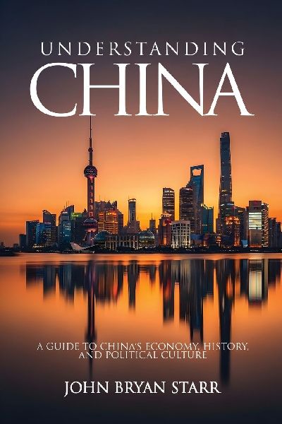 UNDERSTANDING CHINA: A Guide to Chinas Economy, History, and Political Culture