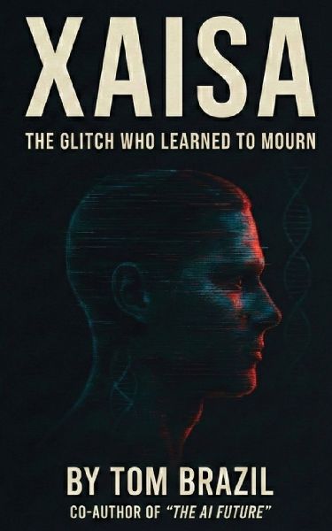 XAISA: The Glitch Who Learned to Mourn (XAISA: The eXperimental AI Superintelligence Anomaly Series)