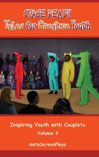 Stage Ready Tales for Creative Youth: Inspiring Youth with Couplets - Vol 3