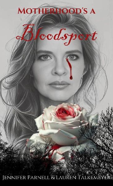 Motherhoods a Bloodsport