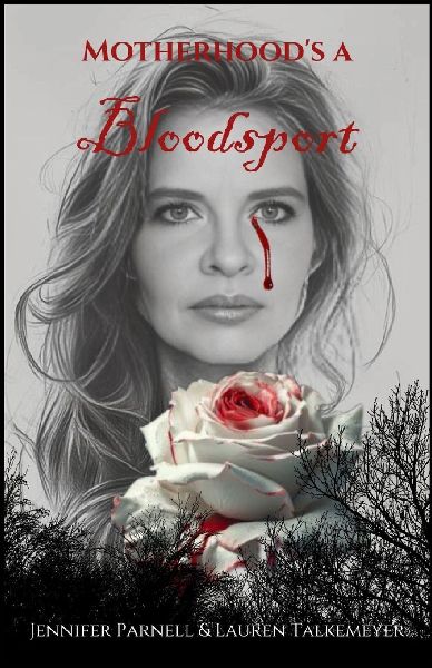 Motherhoods a Bloodsport