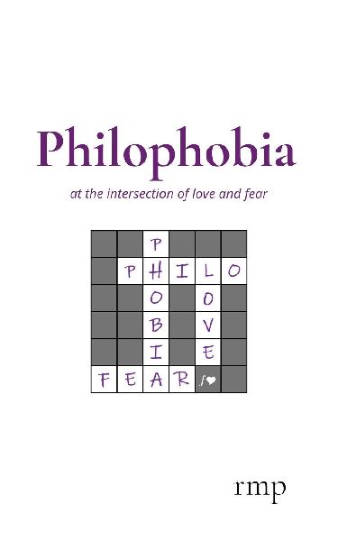 Philophobia: at the intersection of love and fear