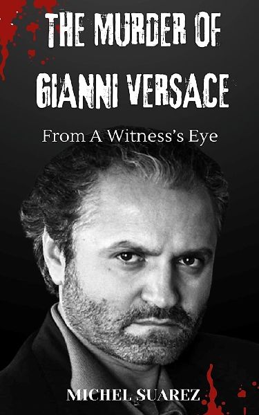 The Murder of Gianni Versace from a Witnesss Eyes
