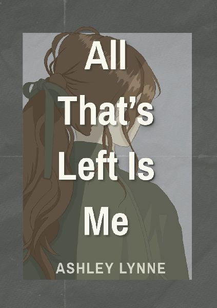 All Thats Left Is Me
