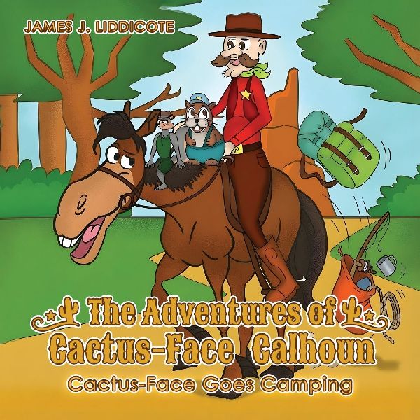 The Adventures of Cactus-Face Calhoun: Cactus-Face Goes Camping
