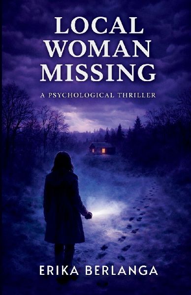 Local  Woman  Missing: A Psychological Thriller