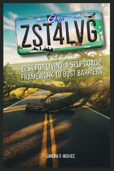 ZST4LVG Zest For Living: A Self Coach Framework to Bust Barriers