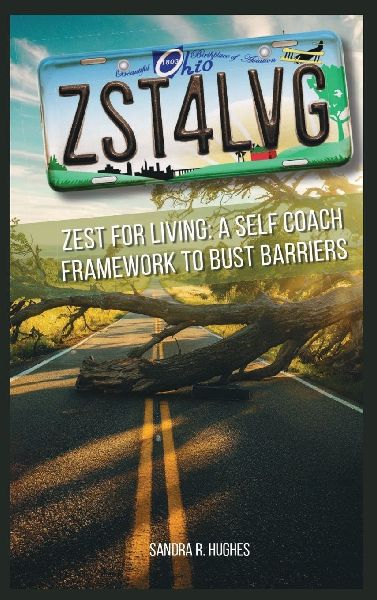 ZST4LVG Zest For Living: A Self Coach Framework to Bust Barriers
