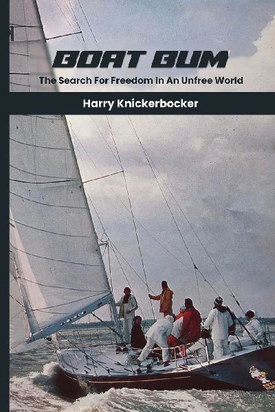 Boat Bum: Searching For Freedom in an Unfree World