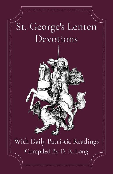St. Georges Lenten Devotions: With Daily Patristic Readings