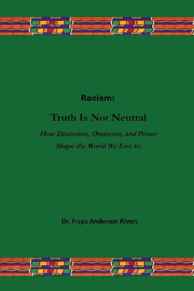 Racism: Truth Is Not Neutral