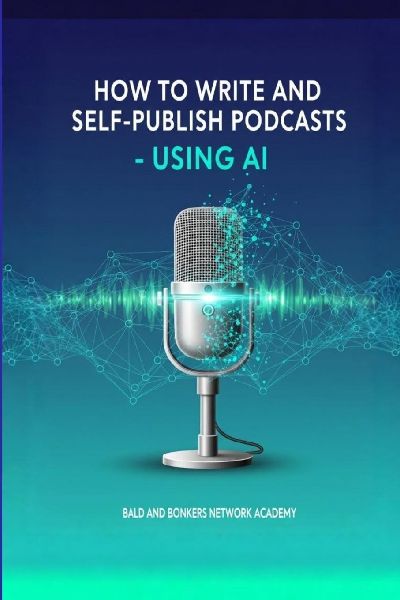 How to Write and Self-Publish Podcasts - Using AI