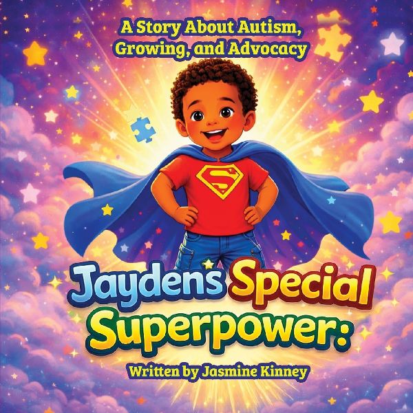 Jayden's Special Superpower: A Story About Autism, Growing, and Advocacy