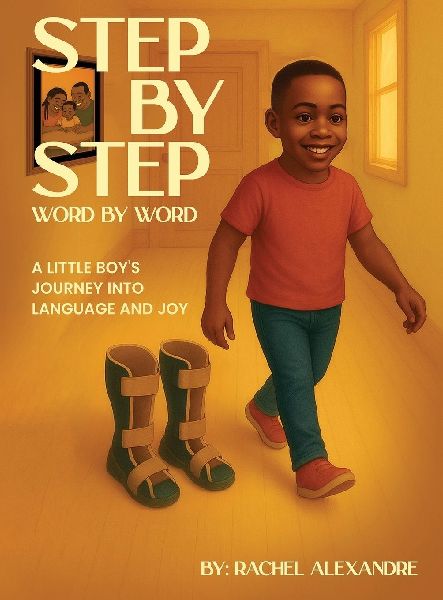 Step by Step, Word by Word: A Little Boy's Journey into Language and Joy