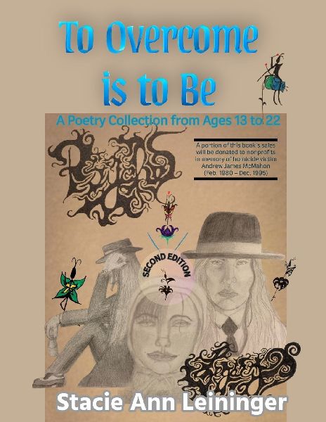 To Overcome Is To Be: A Poetry Collection from Ages 13 to 22