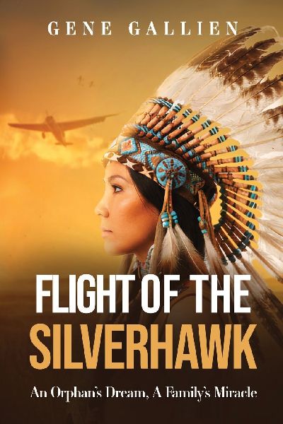 Flight of the Silverhawk: An Orphan's Dream, A Family's Miracle