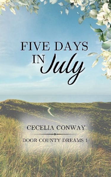 Five Days in July: A Contemporary Small Town Romance