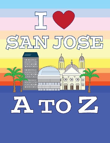 I Love San Jose A to Z