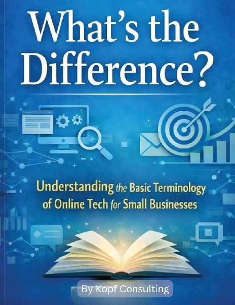 Whats the Difference?: Understanding the Basic Terminology of Online Tech for Small Businesses