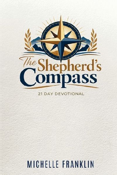 The Shepherd's Compass 21 Day Devotional: A Self-Care 21 Day Devotional