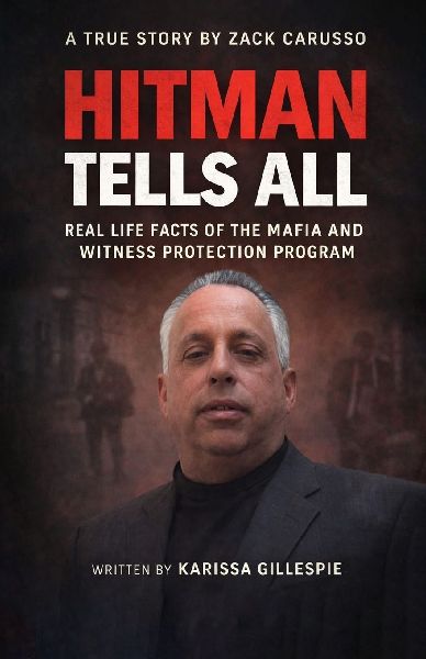 HITMAN TELLS ALL: Real Life Facts of the Mafia and the Witness Protection Program