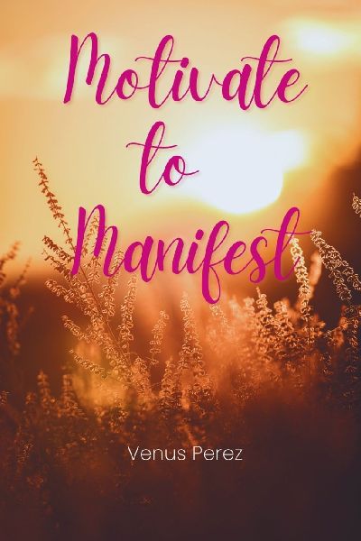 Motivate to Manifest